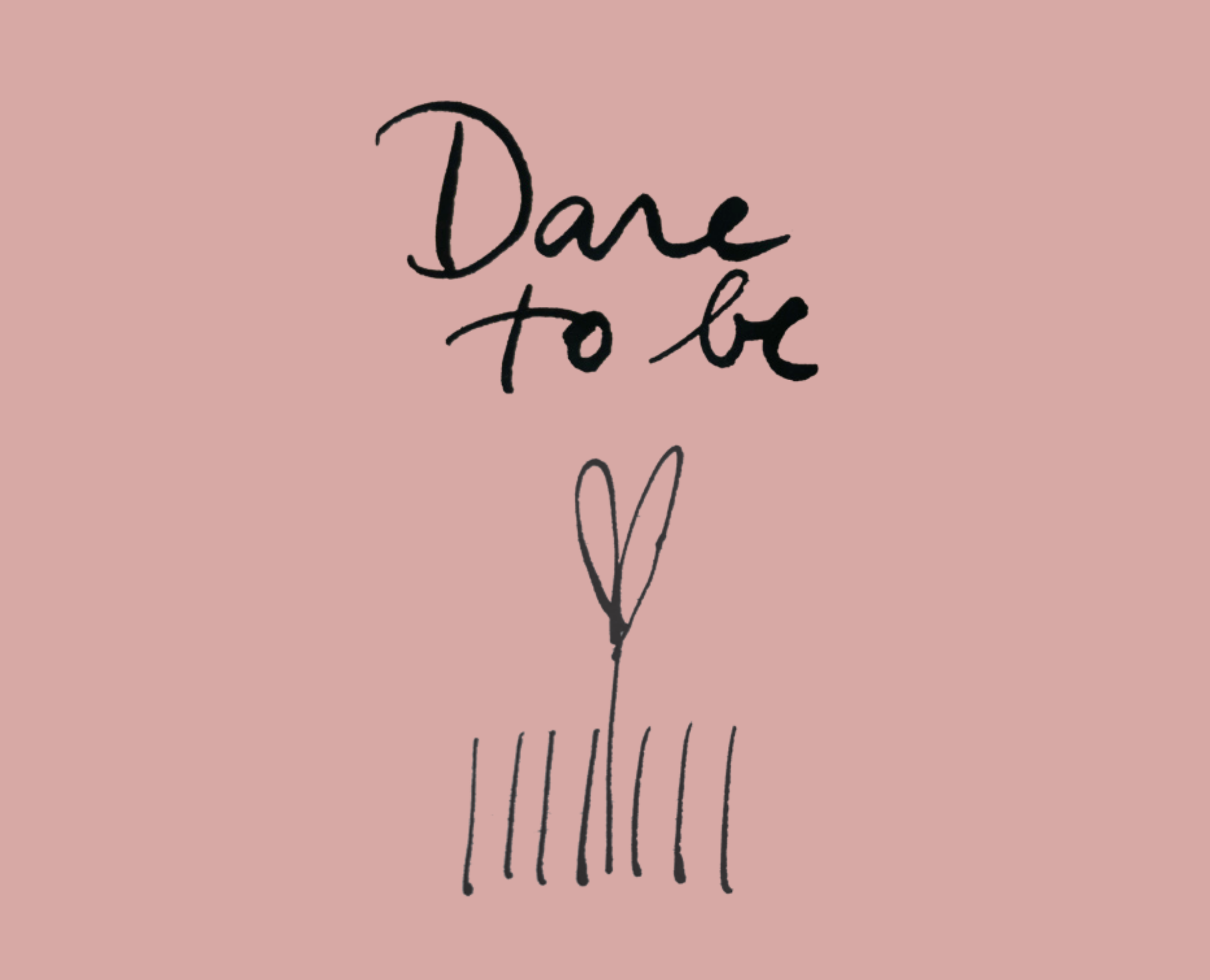 Dare to be